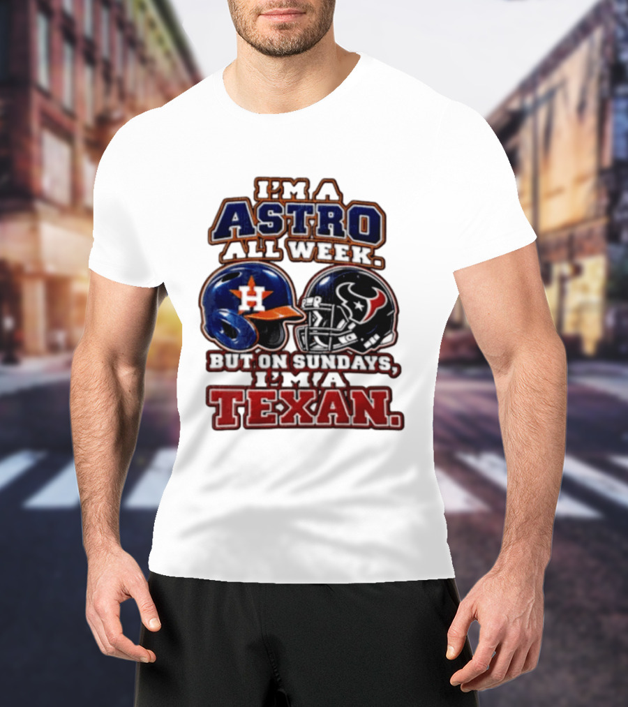 I'm A Astro All Week But On Sundays I'm A Texan Houston Sports Helmets T-Shirt