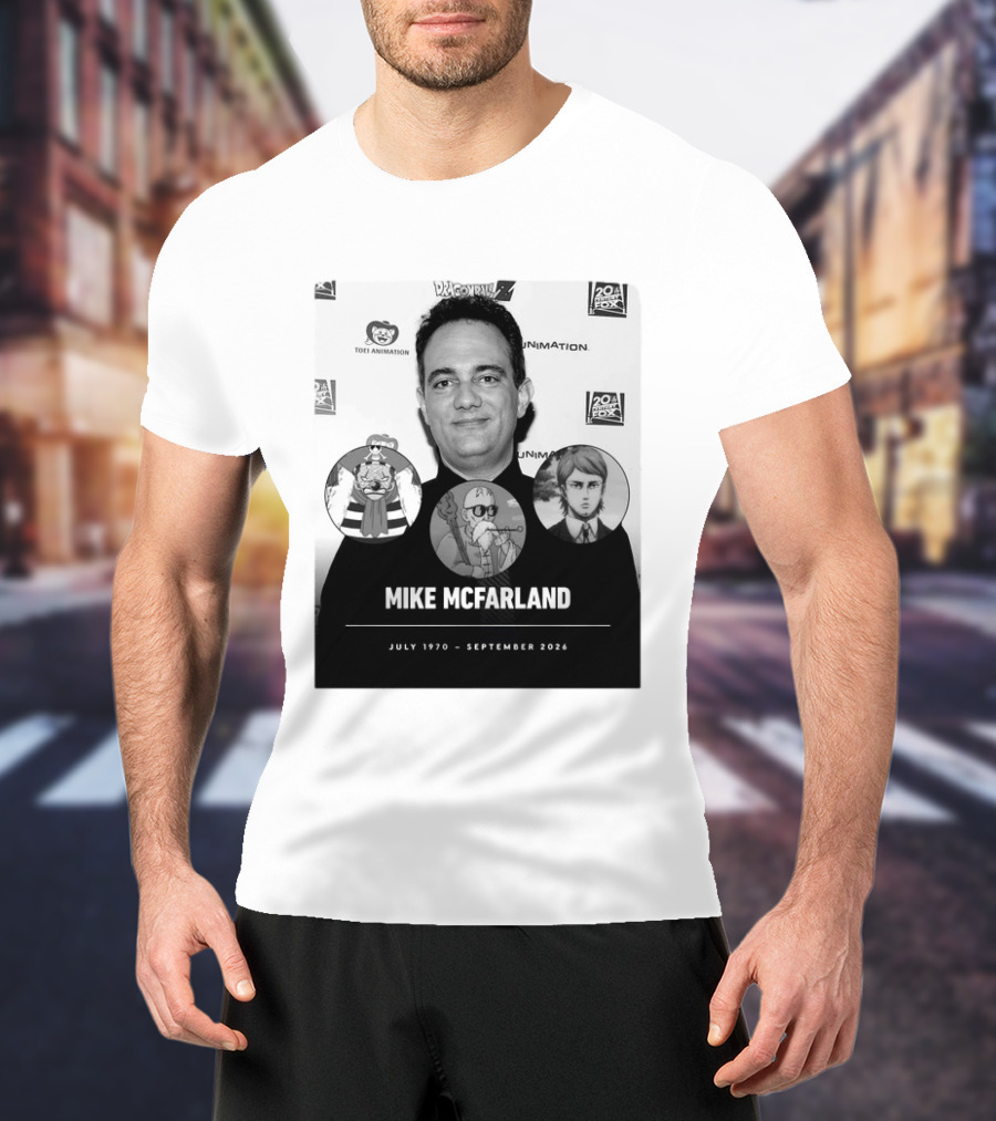 Mike McFarland July 1970 September 2026 Dragon Ball One Piece Attack On Titan Funimation Toei Animation Memorial T-Shirt