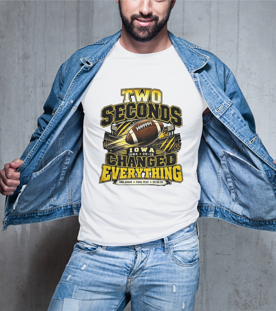 Two Seconds Iowa Football 20 19 Changed Everything Final Play Ann Arbor 09 26 26 T-Shirt