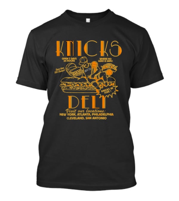 Knicks Deli New York Sandwich Where No Lead Is Safe T-Shirt