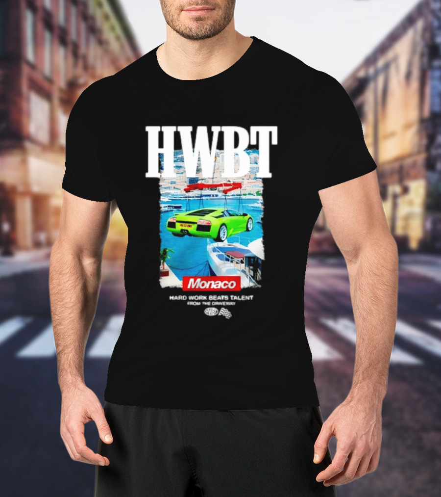 HWBT Hard Work Beats Talent Monaco Supercar Yacht Luxury Scene T-Shirt