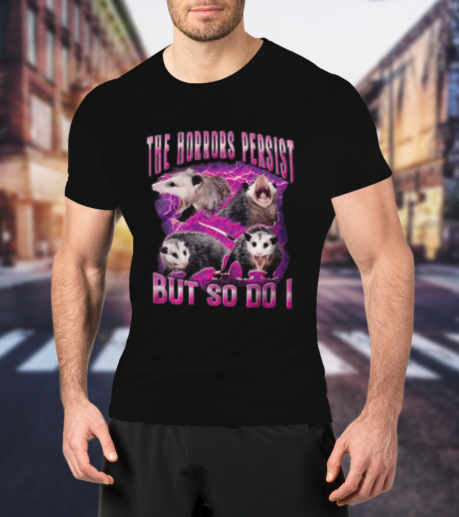 The Horrors Persist But So Do I Three Opossums Electric Pink Lightning T-Shirt