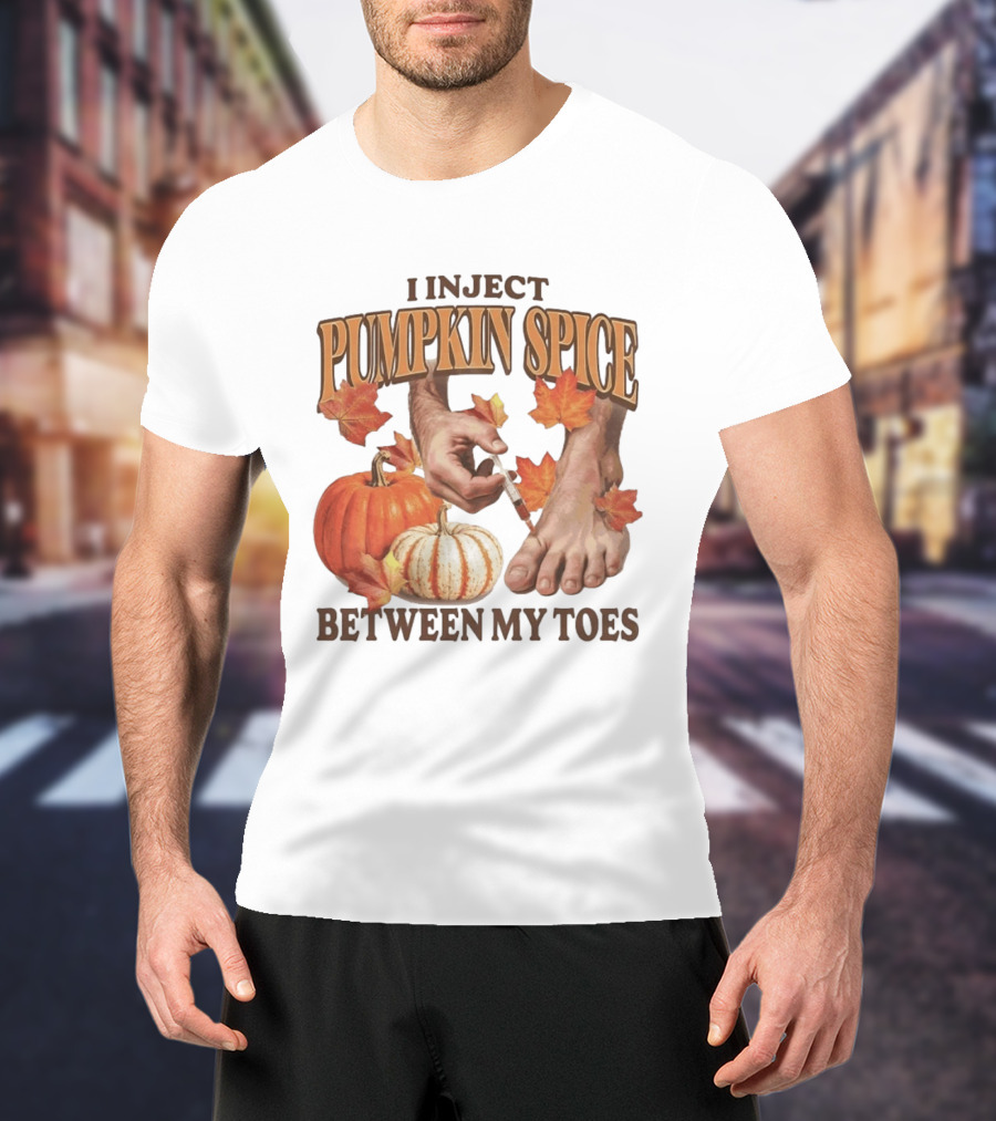 I Inject Pumpkin Spice Between My Toes Autumn Aesthetic Pumpkins Leaves T-Shirt
