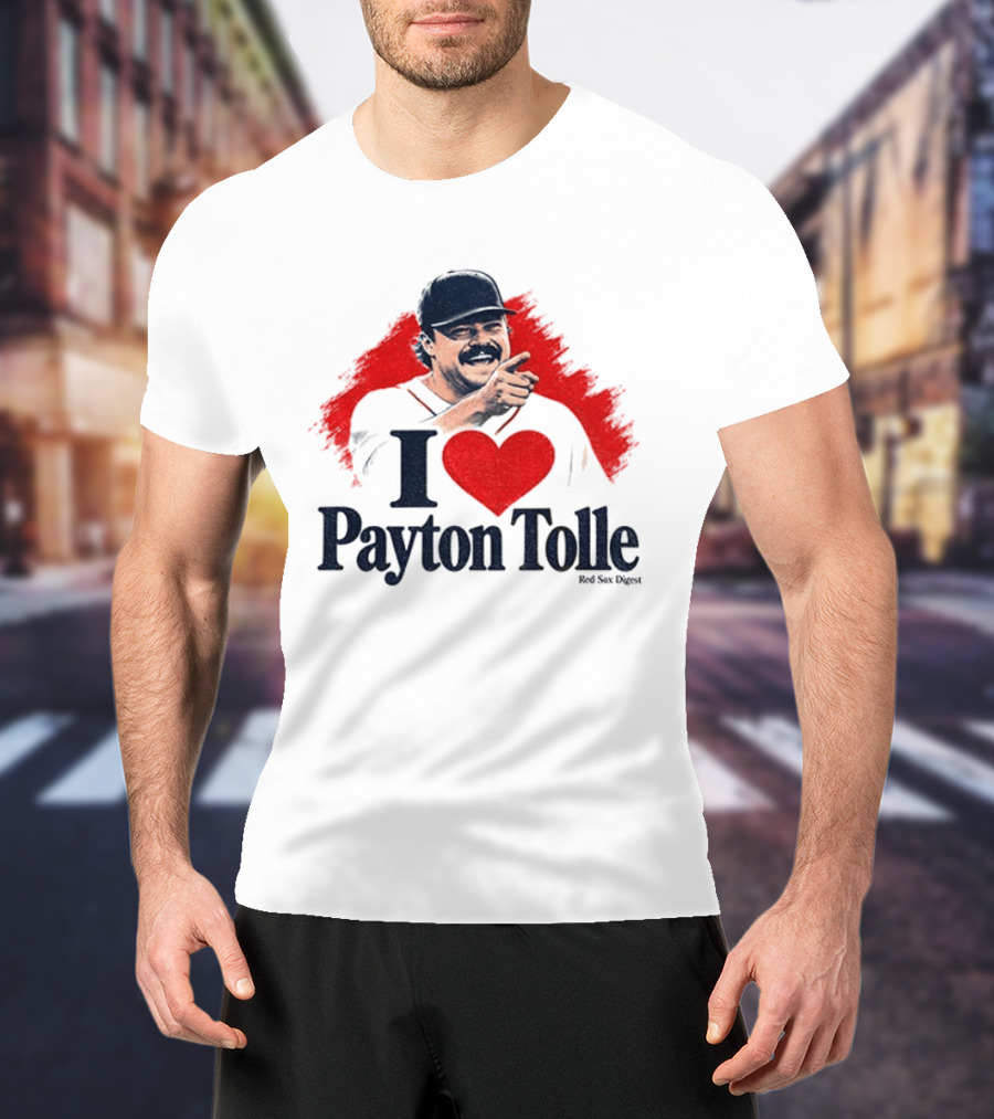 I Love Payton Tolle Red Sox Digest Baseball T-Shirt