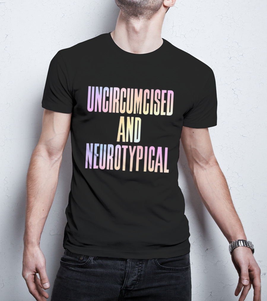 Uncircumcised And Neurotypical Pastel Gradient T-Shirt