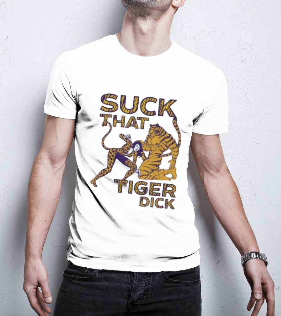LSU Tigers Suck That Tiger Dick T-Shirt