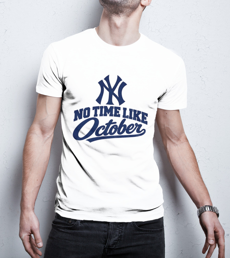New York Yankees No Time Like October MLB T-Shirt