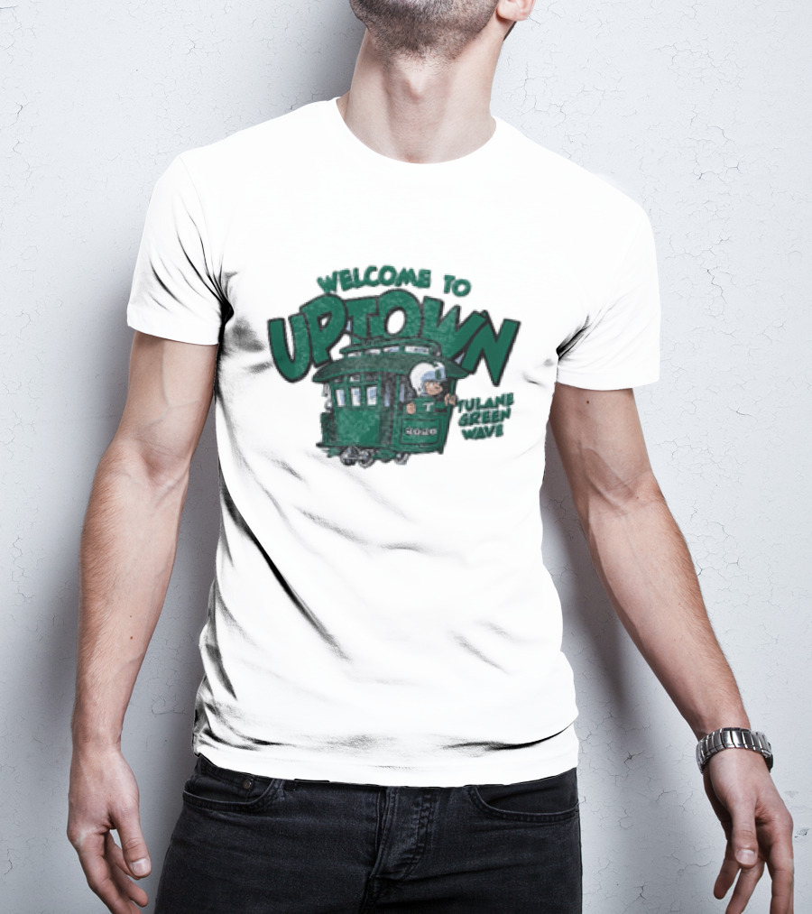 Welcome To Uptown Tulane Green Wave 2026 Streetcar T-Shirt