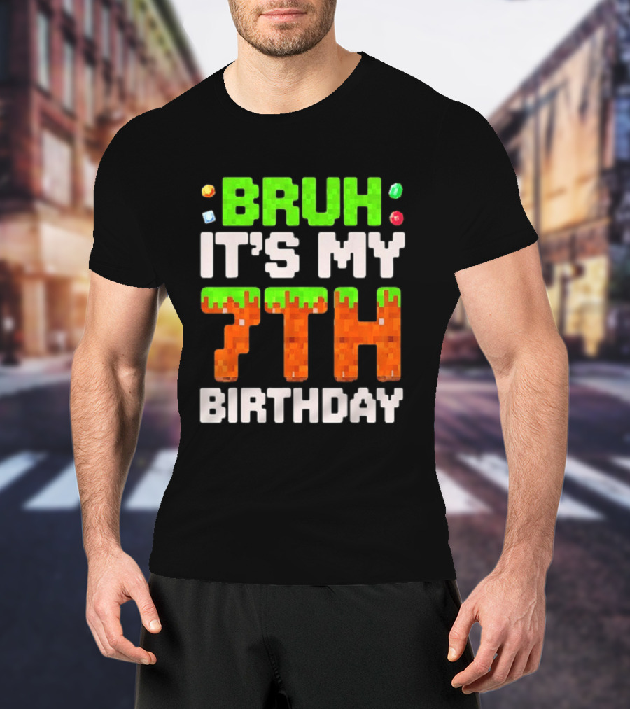 Bruh It's My 7th Birthday Pixel Gamer Style Block T-Shirt