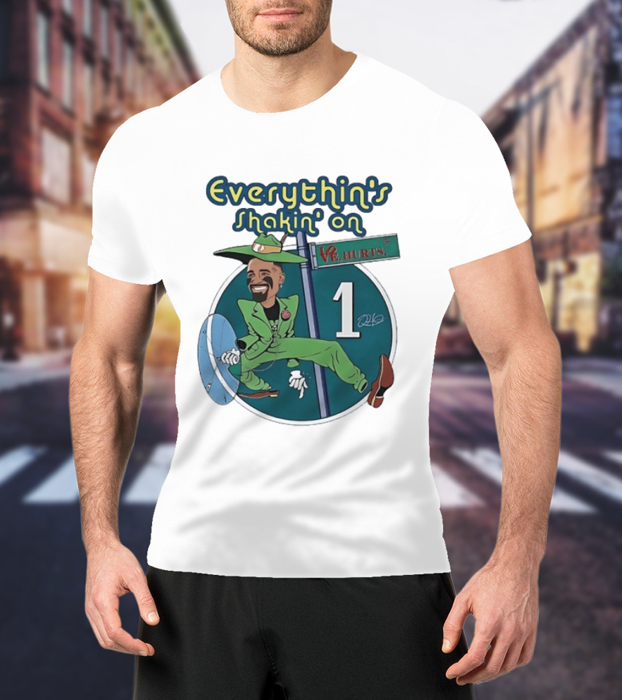 Everythin's Shakin' On Jalen Hurts Philadelphia Eagles Number 1 T-Shirt