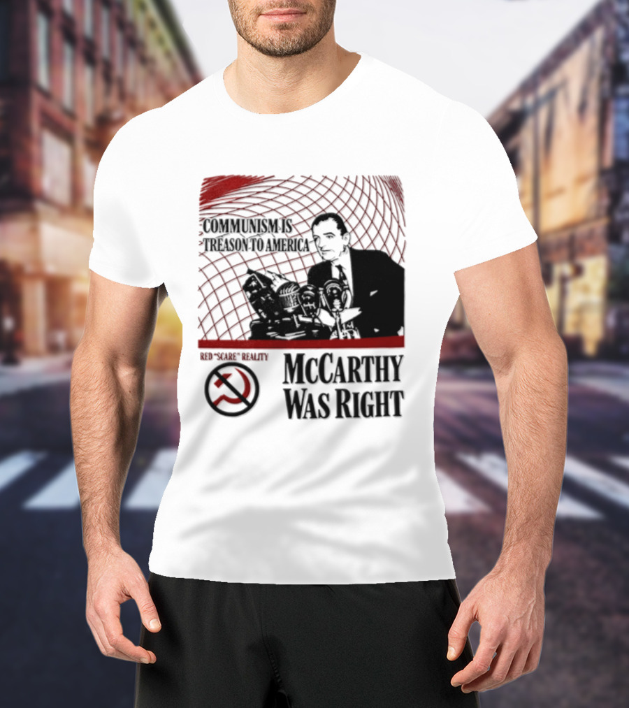 Communism Is Treason To America McCarthy Was Right Communism Is Not Your Friend T-Shirt
