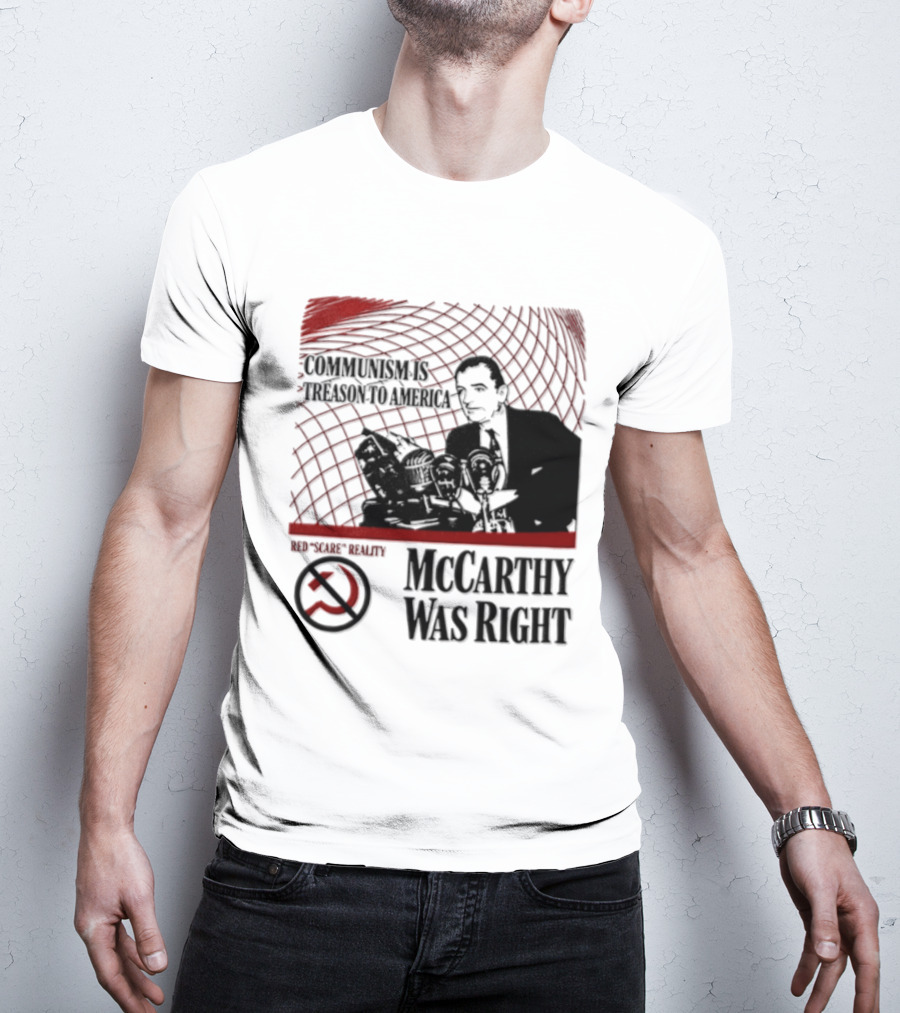 Communism Is Treason To America McCarthy Was Right Communism Is Not Your Friend T-Shirt