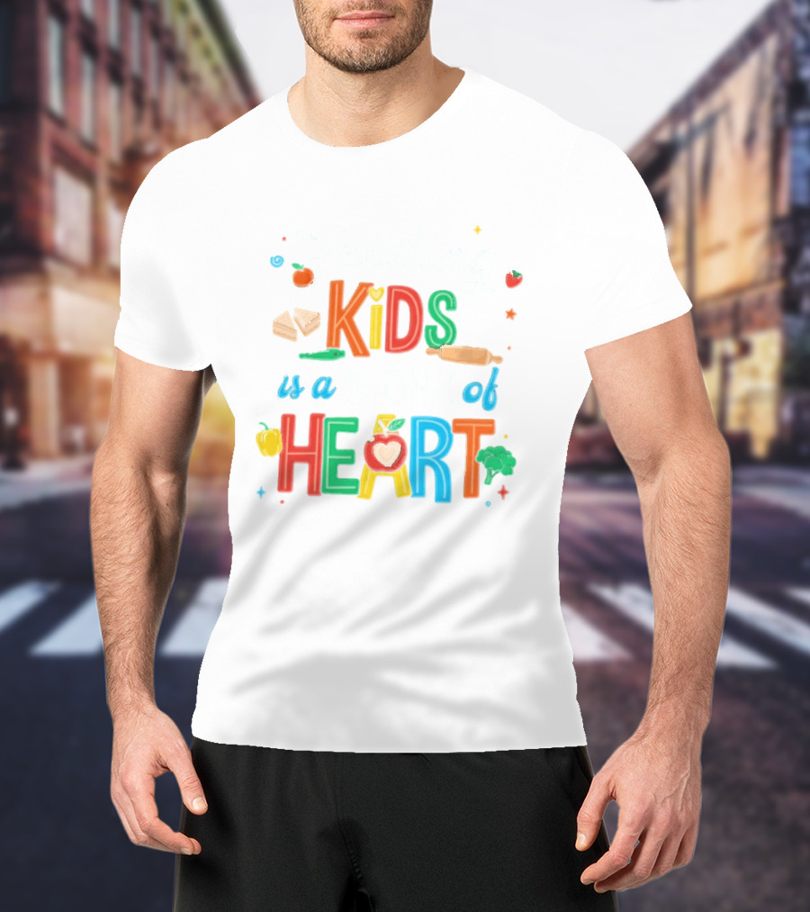 Feeding Kids Is A Work Of Heart Kitchen Tools Colorful Food Items T-Shirt