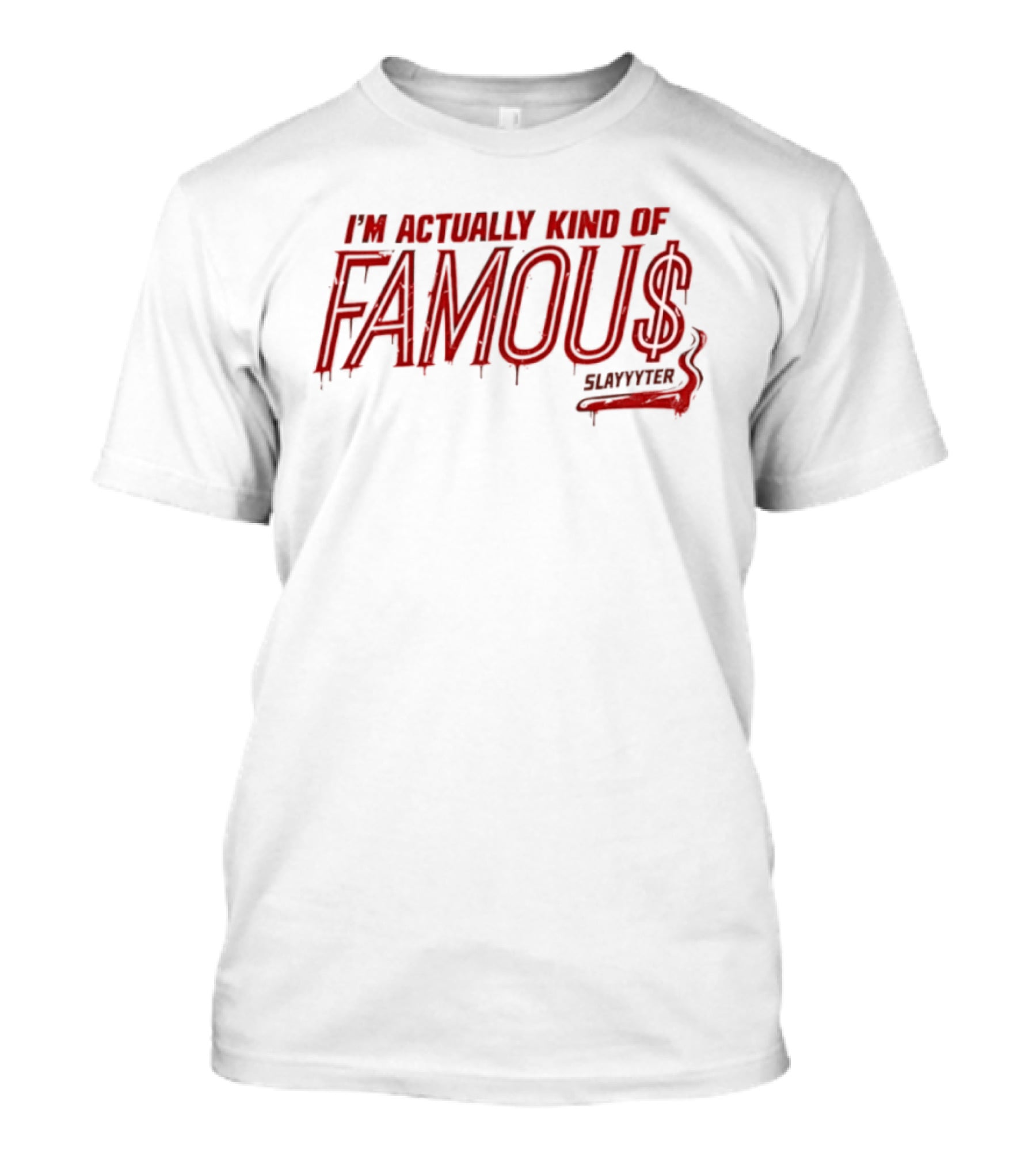 Famous Slayyyter I'm Actually Kind Of Famous Pop Music Dripping T-Shirt