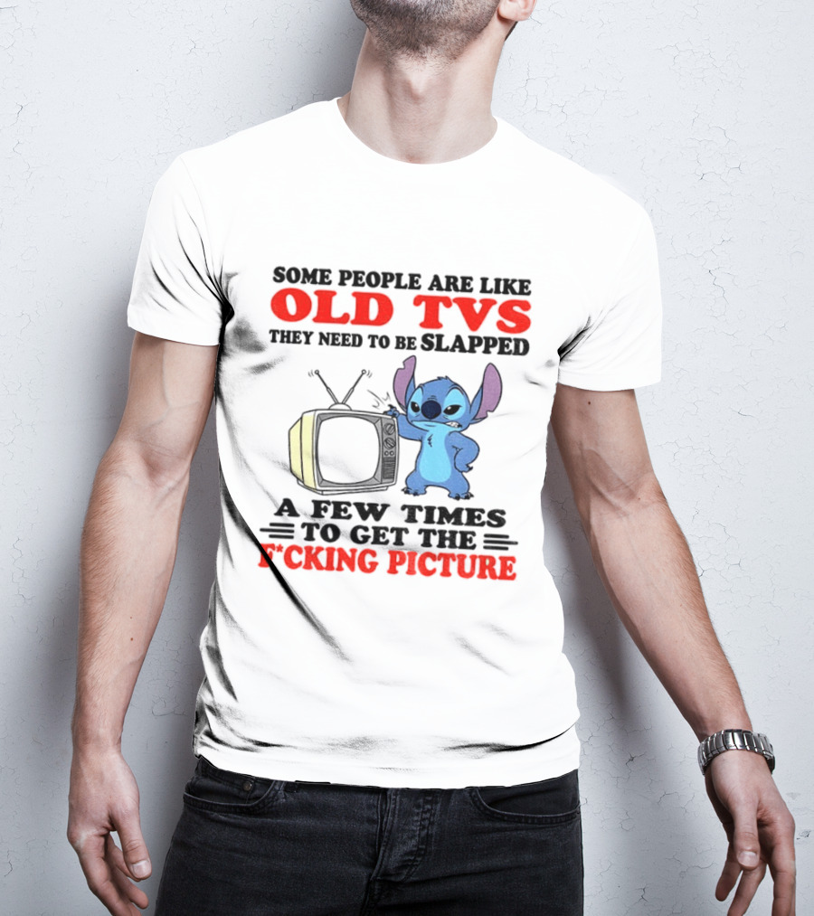 Some People Are Like Old TVs They Need To Be Slapped A Few Times To Get The Picture Stitch Vintage Humor T-Shirt