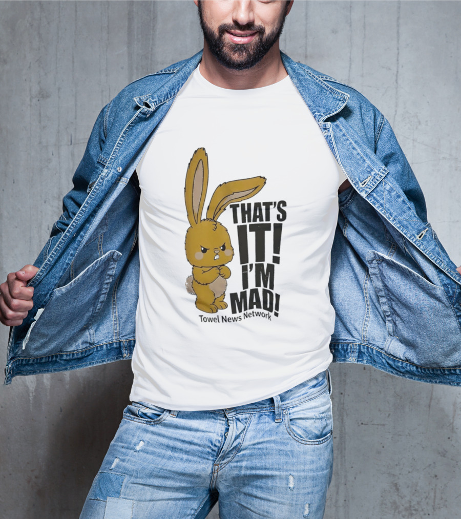 Angry Bunny Towel News Network That's It I'm Mad T-Shirt