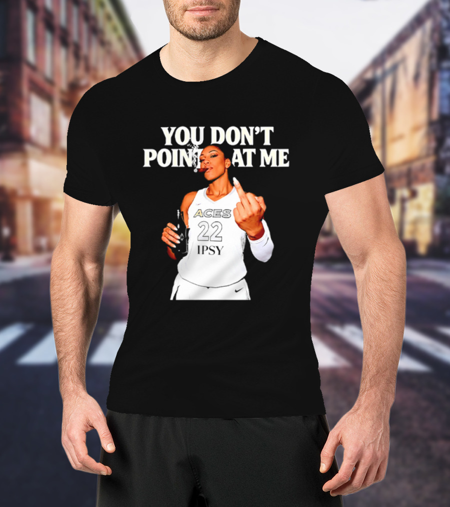 A'ja Wilson Las Vegas Aces You Don't Point At Me Middle Finger T-Shirt