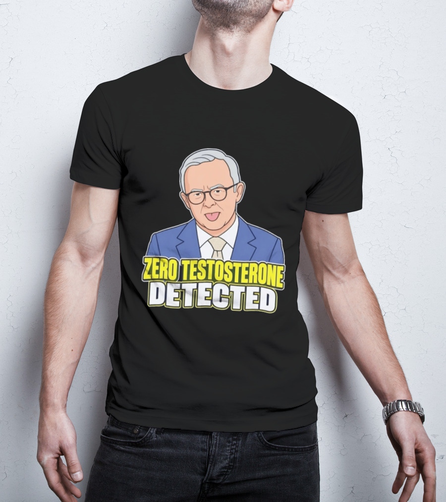Anthony Albanese Cartoon Zero Testosterone Detected T-Shirt