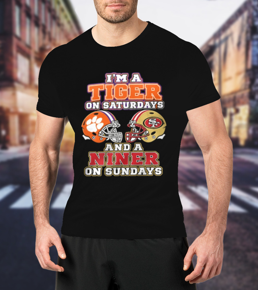 I'm A Tiger On Saturdays And A Niner On Sundays T-Shirt