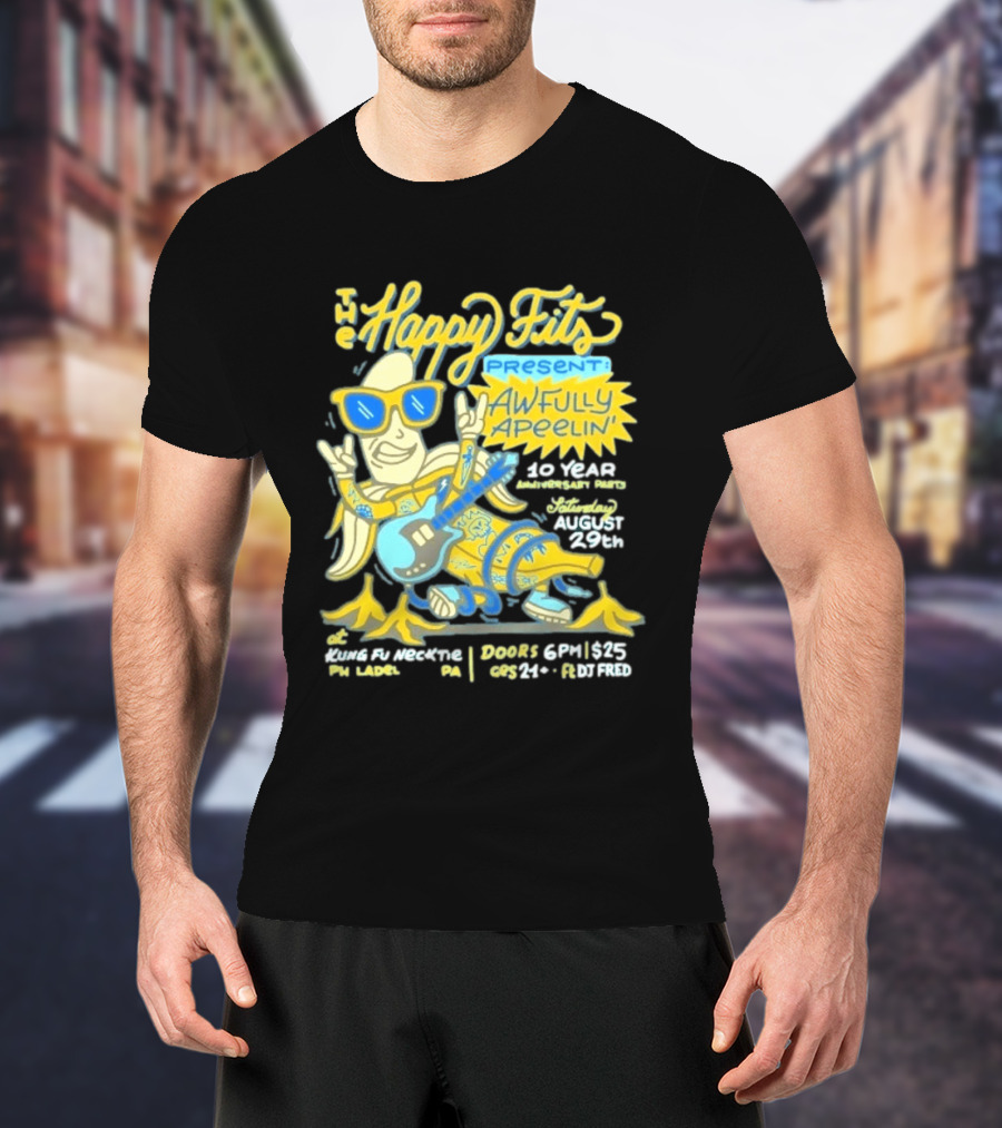 The Happy Fits Present Awfully Apeelin' 10 Year Anniversary Party August 29 Kungfu Necktie Philly T-Shirt