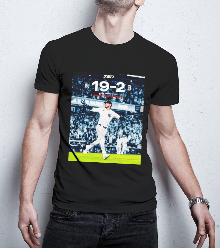 TSN New York Yankees 19 2 Victory Over Boston Red Sox Score After 2 Games T-Shirt