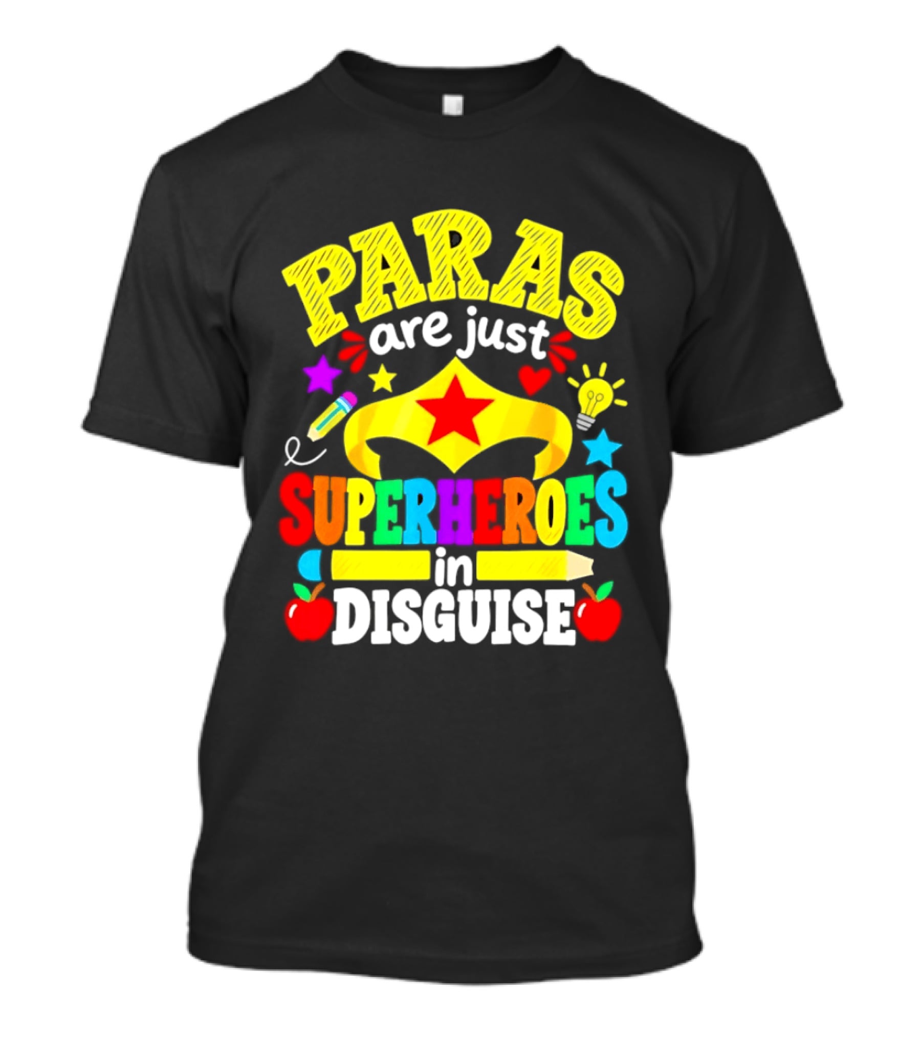 Paras Are Just Superheroes In Disguise Star Apples Pencil Light Bulb T-Shirt