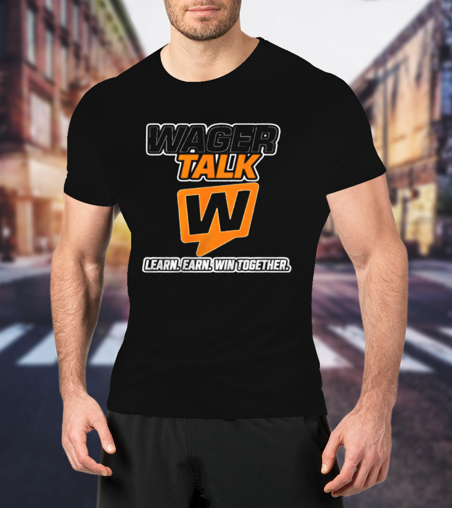 WagerTalk Learn Earn Win Together Sports Betting Community T-Shirt