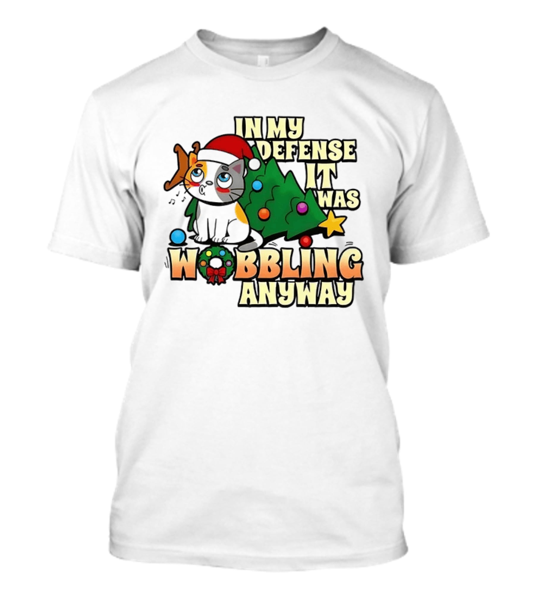 In My Defense It Was Wobbling Anyway Christmas Cat With Tree And Santa Hat T-Shirt