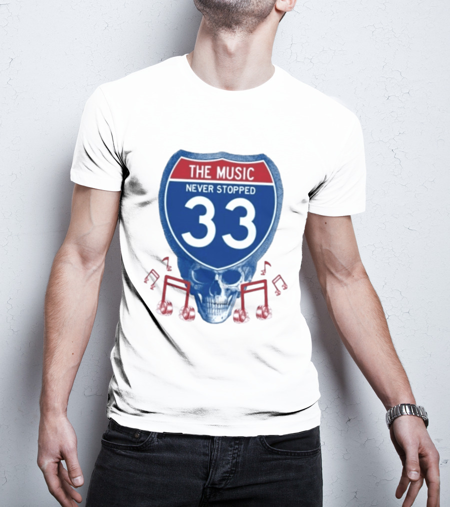 The Music Never Stopped 33 Skull Highway Route Grateful Dead T-Shirt