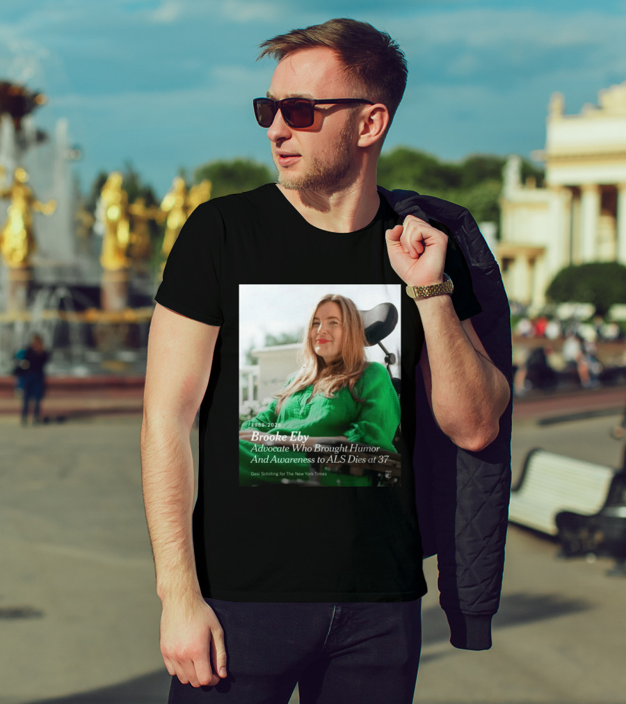 Brooke Eby 1988 2026 Humor And ALS Awareness Advocate Dies At 37 T-Shirt