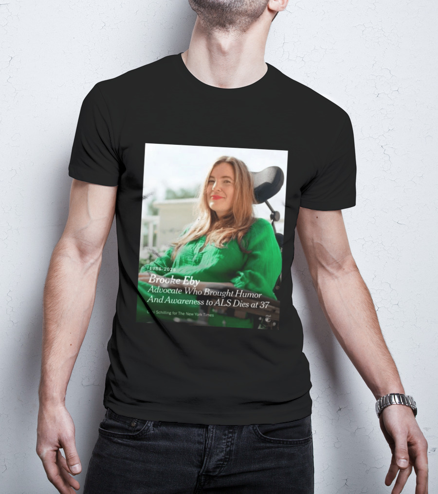 Brooke Eby 1988 2026 Humor And ALS Awareness Advocate Dies At 37 T-Shirt