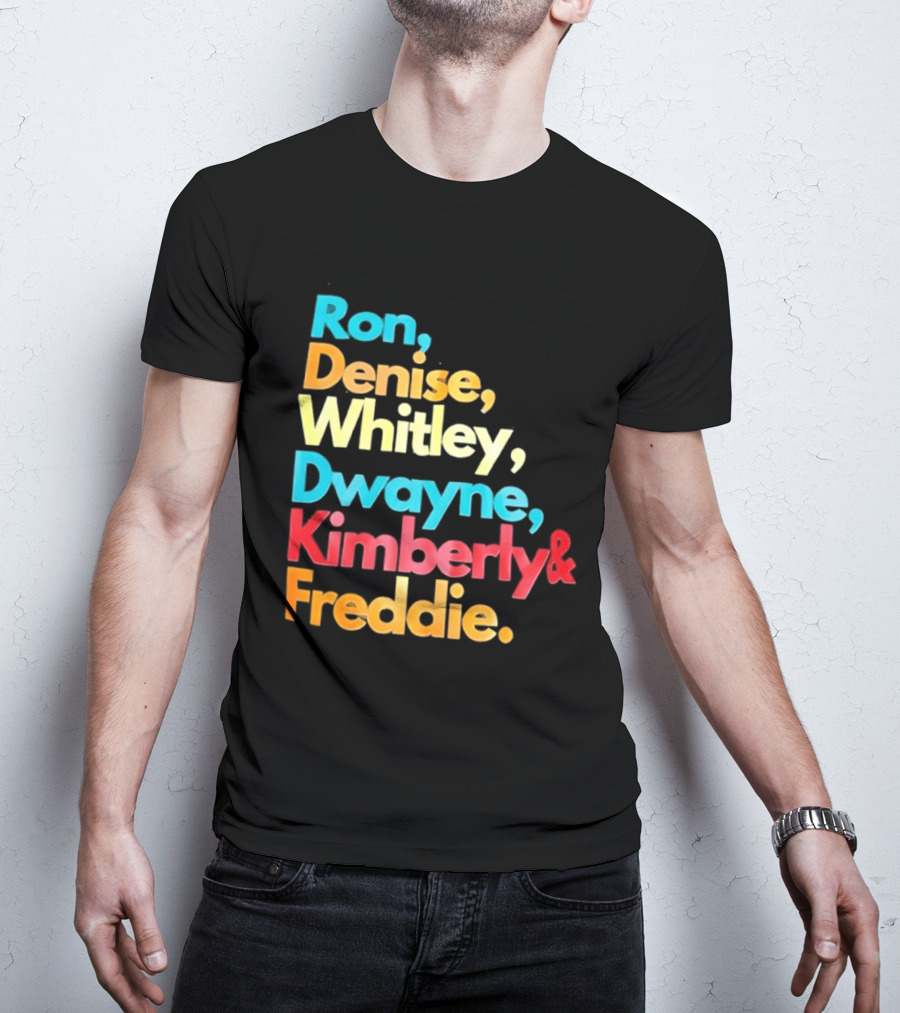 Ron Denise Whitley Dwayne Kimberly Freddie A Different World Names T-Shirt