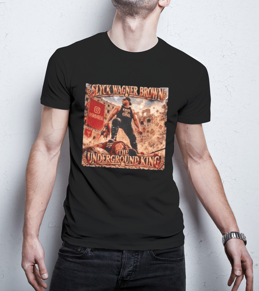 Slyck Wagner Brown One Of One The Underground King @SWBareal T-Shirt