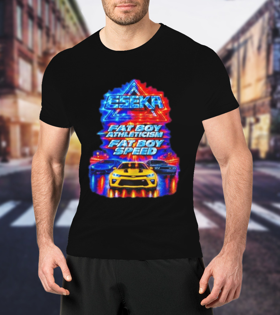 Eseka Fat Boy Athleticism And Fat Boy Speed Supercars T-Shirt