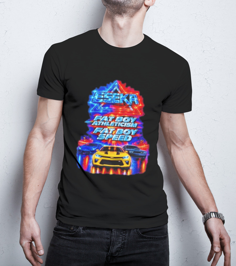 Eseka Fat Boy Athleticism And Fat Boy Speed Supercars T-Shirt