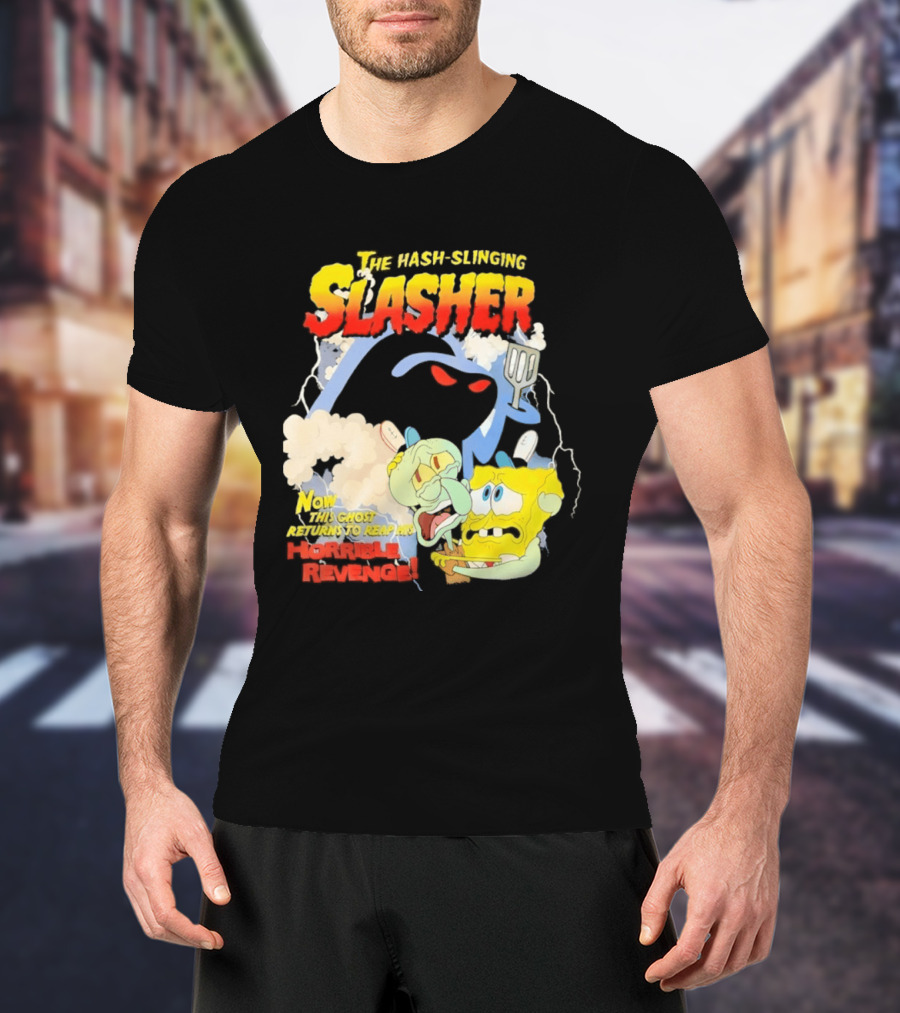 The Hash Slinging Slasher Now The Ghost Returns To Reap His Horrible Revenge T-Shirt