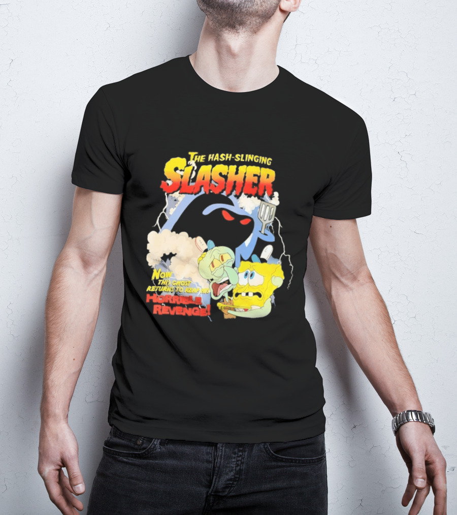 The Hash Slinging Slasher Now The Ghost Returns To Reap His Horrible Revenge T-Shirt