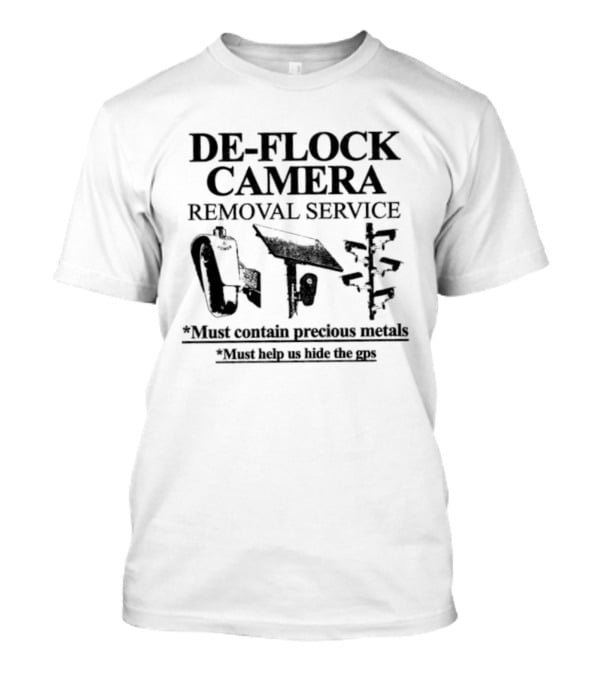 De Flock Camera Removal Service What Larks We Hide The Sun T-Shirt