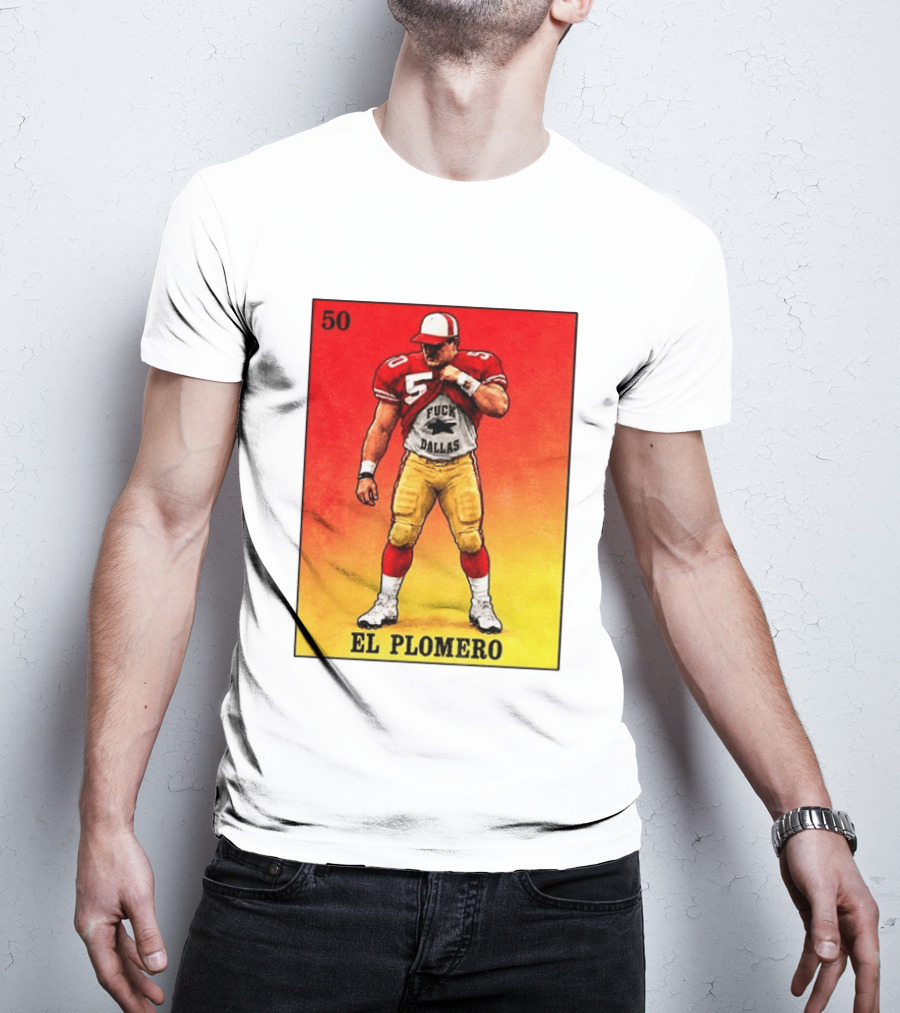 El Plomero 50 Loteria Card 49ers Vs Dallas Rivalry T-Shirt
