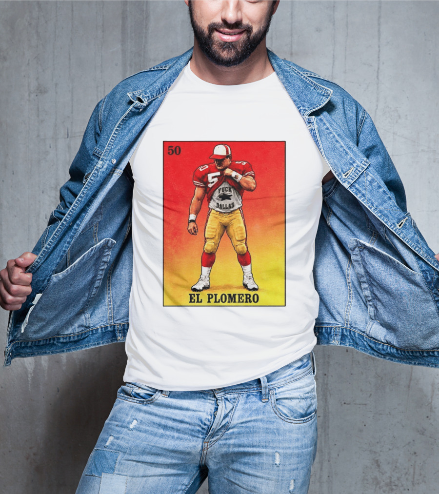 El Plomero 50 Loteria Card 49ers Vs Dallas Rivalry T-Shirt