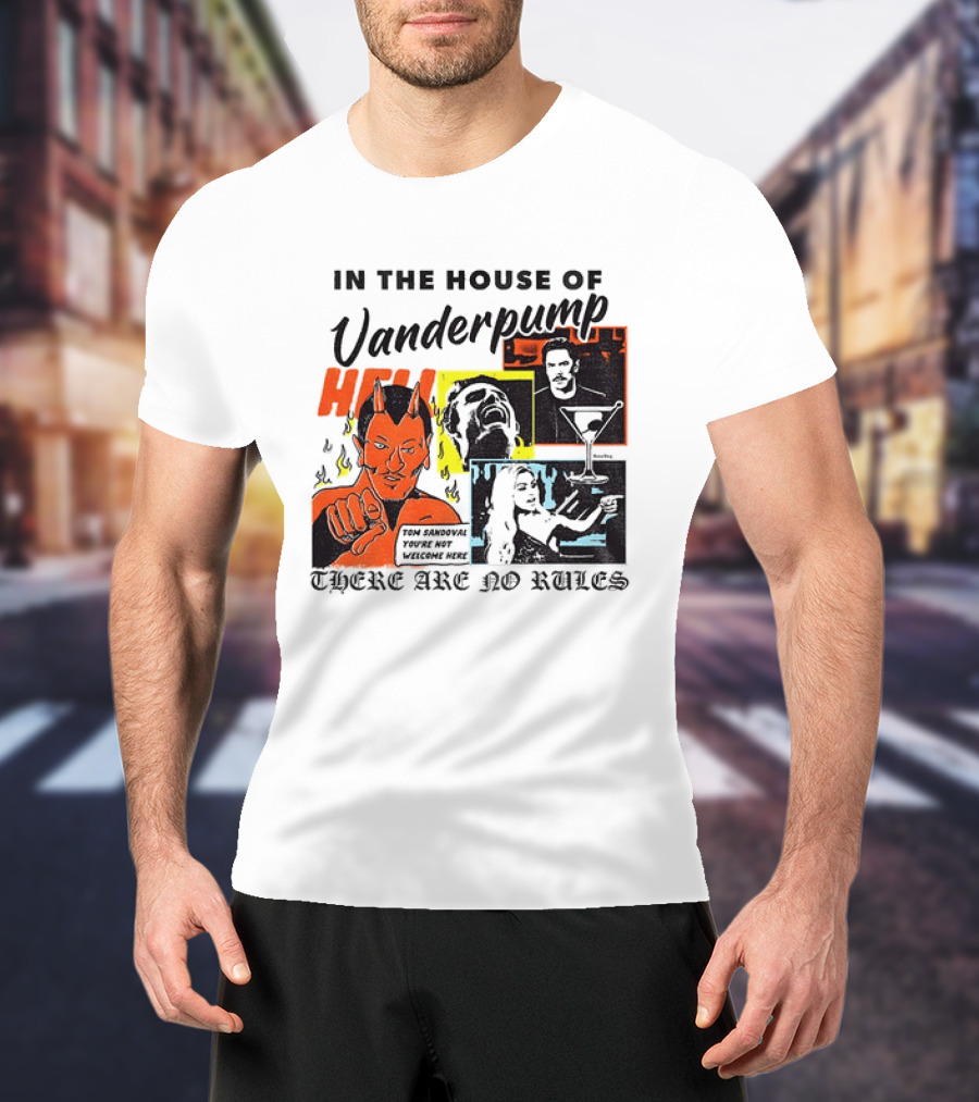 In The House Of Vanderpump Hell There Are No Rules T-Shirt