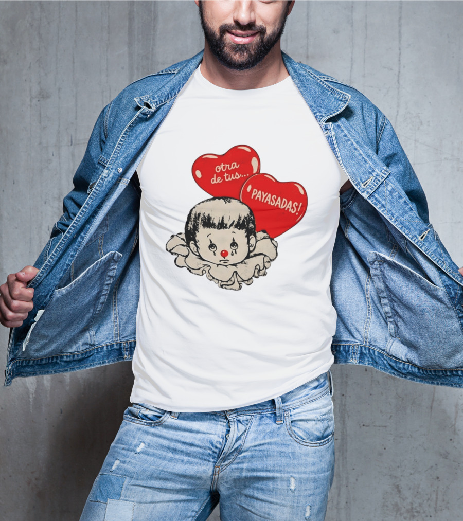 Otra De Tus Payasadas Sad Clown Heart Balloons T-Shirt