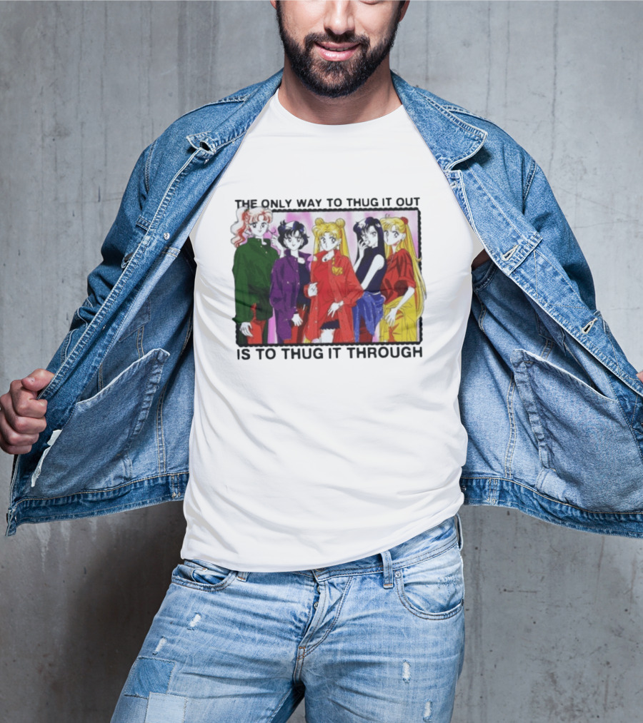 Sailor Moon Thug It Out Thug It Through Anime Style Fashion T-Shirt