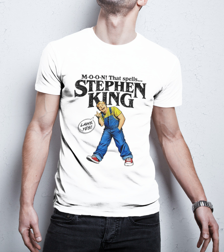 Stephen King M O O N That Spells Laws Yes Character In Overalls T-Shirt