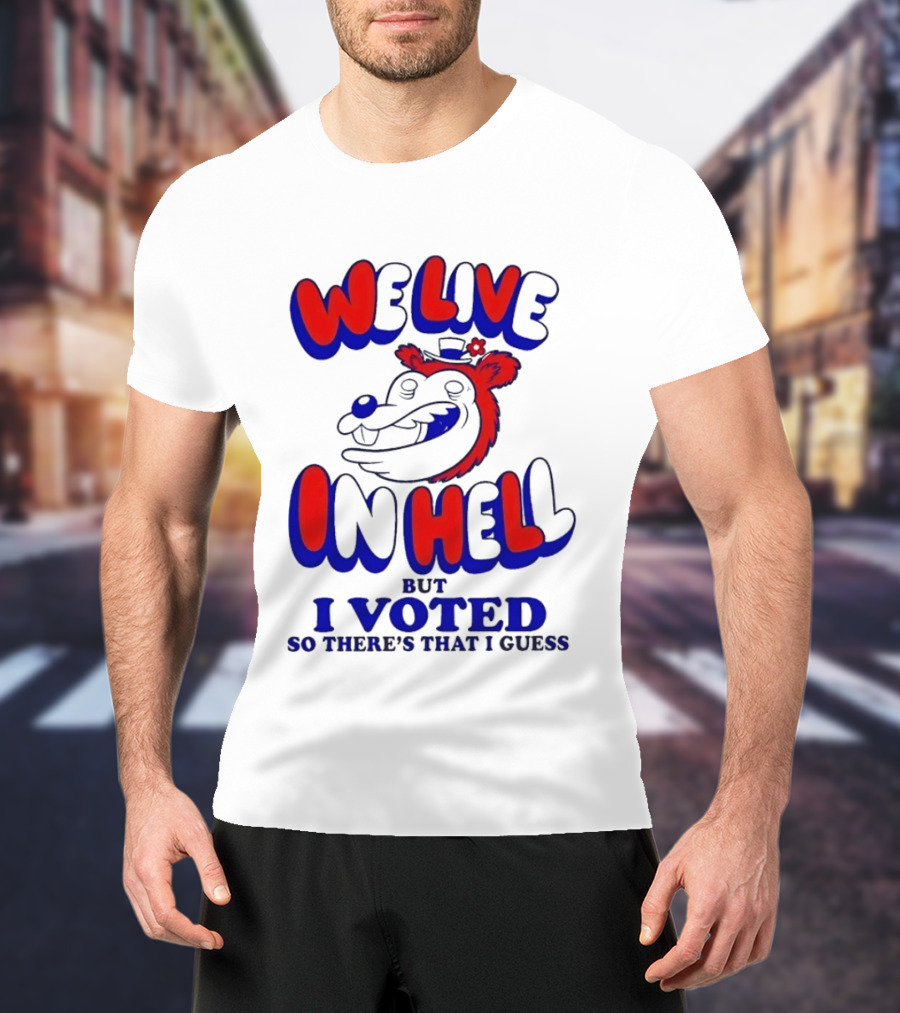 We Live In Hell Cartoon Character Voting T-Shirt
