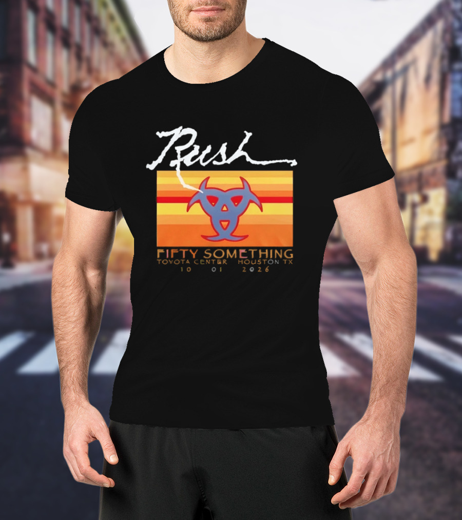 Rush Fifty Something Toyota Center Houston TX 10 01 2026 T-Shirt