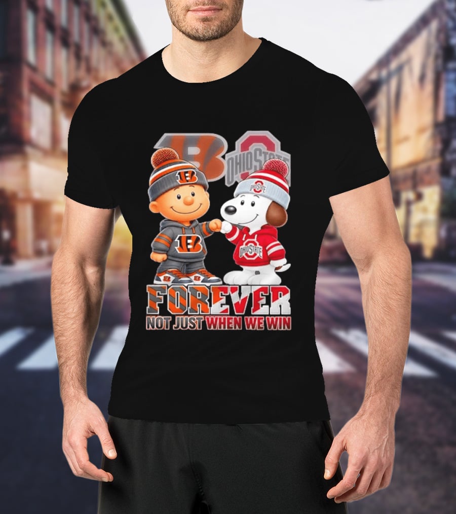 Snoopy Charlie Brown Cincinnati Bengals Ohio State Buckeyes Forever Not Just When We Win T-Shirt