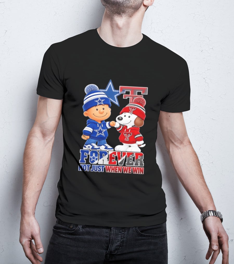 Snoopy Charlie Brown Dallas Cowboys Texas Tech Red Raiders Forever Not Just When We Win T-Shirt