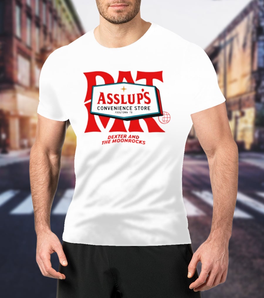 Dexter And The Moonrocks Pat Asslup's Convenience Store Frogtown TX T-Shirt