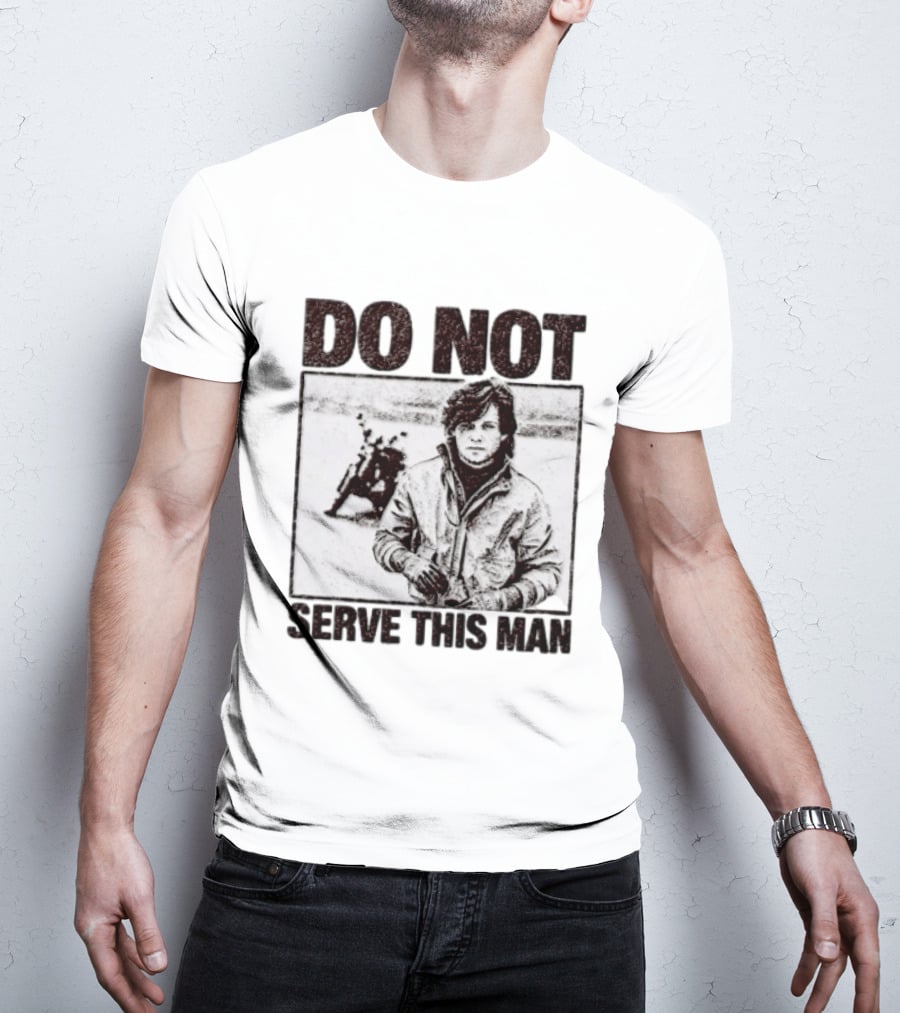 DO NOT SERVE THIS MAN Motorcycle T-Shirt